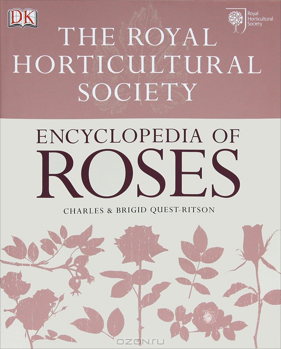 Charles & Brigid Quest-Ritson / Encyclopedia of Roses / This is a new edition of this A-Z guide to the world’s favourite flower, from the experts at the RHS. From the ...